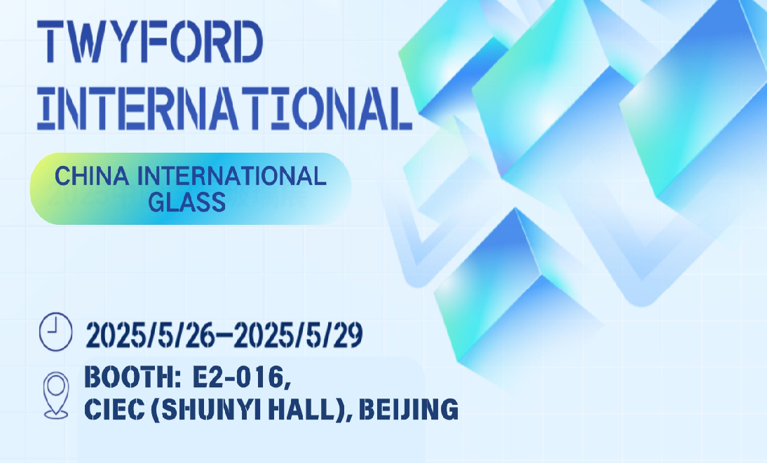 Lời mời: Twyford International @ China International Glass 2025